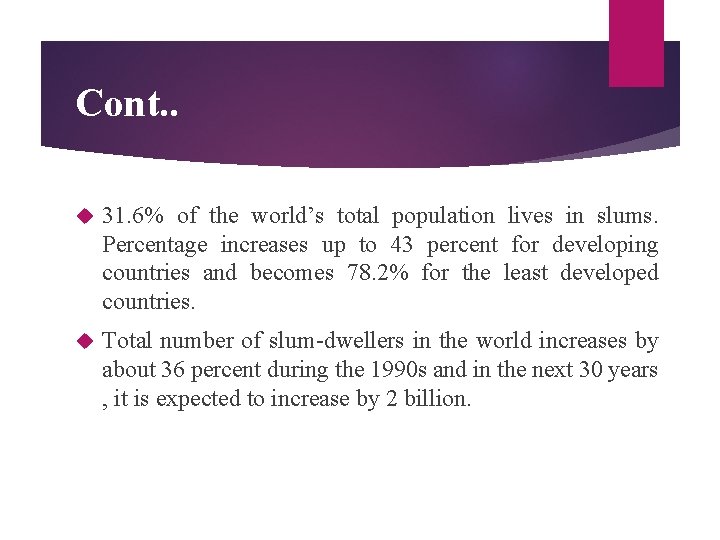 Cont. . 31. 6% of the world’s total population lives in slums. Percentage increases