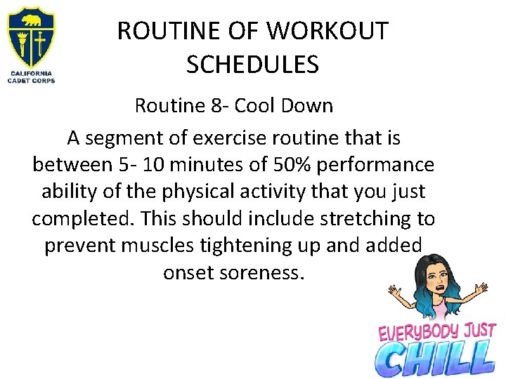 ROUTINE OF WORKOUT SCHEDULES Routine 8 - Cool Down A segment of exercise routine ROUTINE OF WORKOUT SCHEDULES Routine 8 - Cool Down A segment of exercise routine