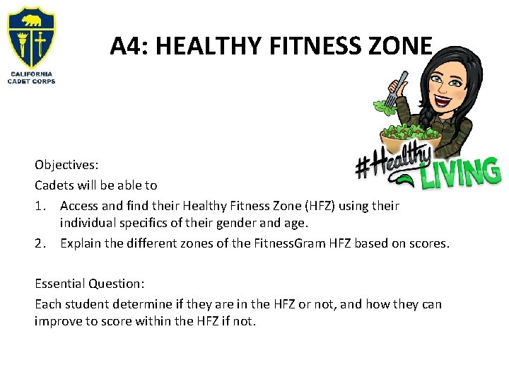A 4: HEALTHY FITNESS ZONE Objectives: Cadets will be able to 1. Access and A 4: HEALTHY FITNESS ZONE Objectives: Cadets will be able to 1. Access and