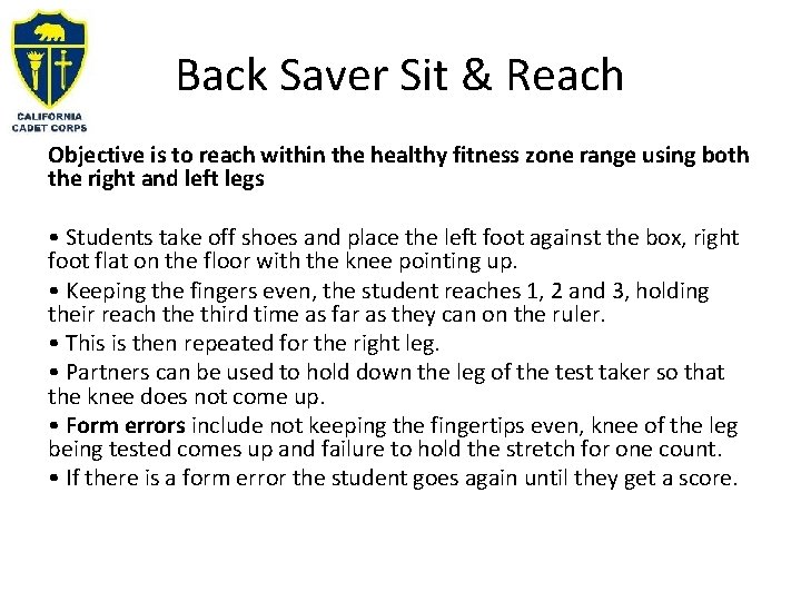 Back Saver Sit & Reach Objective is to reach within the healthy fitness zone Back Saver Sit & Reach Objective is to reach within the healthy fitness zone