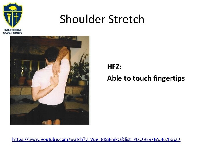 Shoulder Stretch HFZ: Able to touch fingertips https: //www. youtube. com/watch? v=Vue_8 Kq. Emk. Shoulder Stretch HFZ: Able to touch fingertips https: //www. youtube. com/watch? v=Vue_8 Kq. Emk.