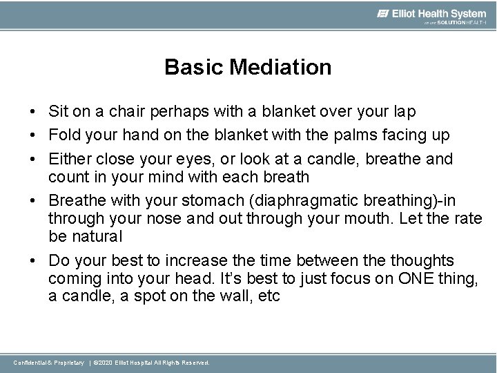 Basic Mediation • Sit on a chair perhaps with a blanket over your lap