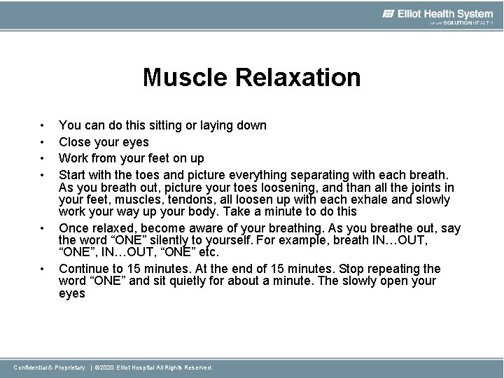 Muscle Relaxation • • • You can do this sitting or laying down Close