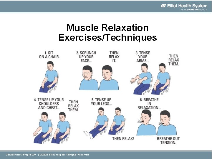 Muscle Relaxation Exercises/Techniques Confidential & Proprietary | © 2020 Elliot Hospital All Rights Reserved.