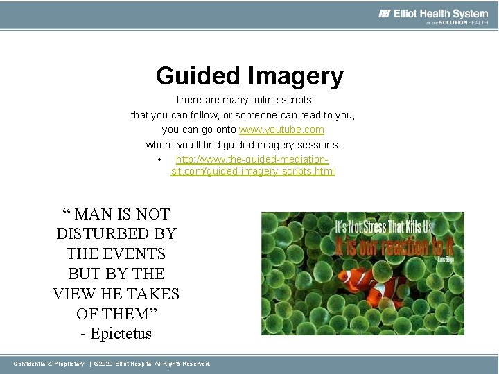 Guided Imagery There are many online scripts that you can follow, or someone can