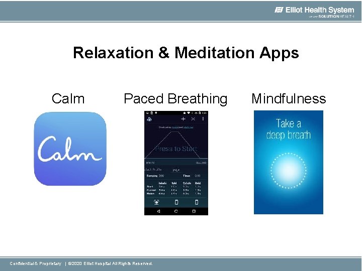 Relaxation & Meditation Apps Calm Mindfulness Paced Breathing Confidential & Proprietary | © 2020