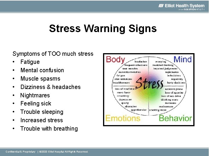 Stress Warning Signs Symptoms of TOO much stress • Fatigue • Mental confusion •