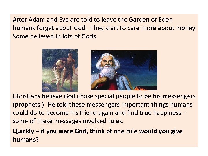 After Adam and Eve are told to leave the Garden of Eden humans forget After Adam and Eve are told to leave the Garden of Eden humans forget