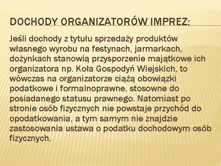 DOCHODY ORGANIZATORÓW IMPREZ: Jeśli dochody z tytułu sprzedaży produktów własnego wyrobu na festynach, jarmarkach,