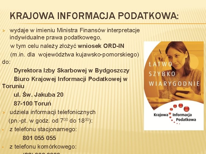 KRAJOWA INFORMACJA PODATKOWA: wydaje w imieniu Ministra Finansów interpretacje indywidualne prawa podatkowego, w tym