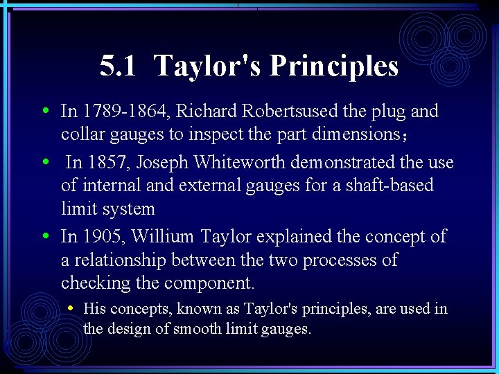 5. 1 Taylor's Principles • In 1789 -1864, Richard Robertsused the plug and collar 5. 1 Taylor's Principles • In 1789 -1864, Richard Robertsused the plug and collar