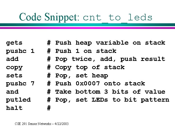 Code Snippet: cnt_to_leds gets pushc 1 add copy sets pushc 7 and putled halt