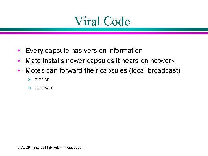 Viral Code • Every capsule has version information • Maté installs newer capsules it