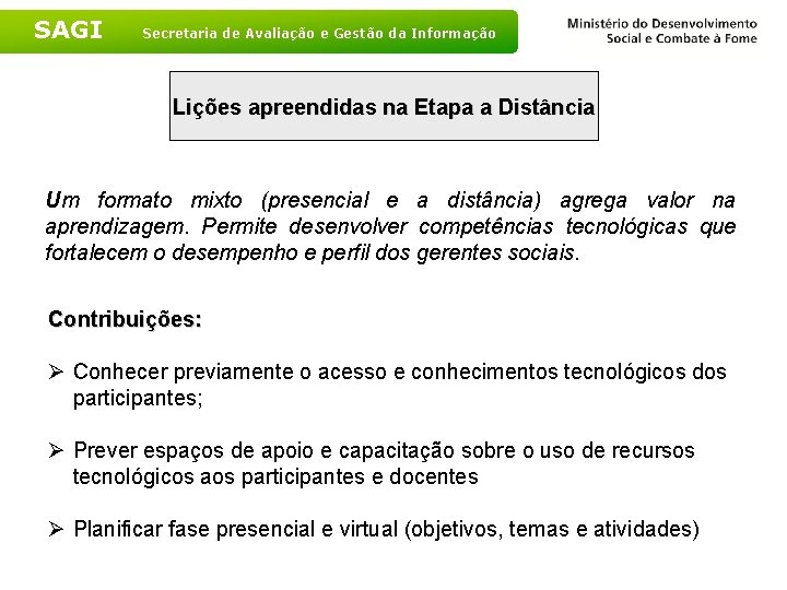 SAGI Secretaria de Avaliação e Gestão da Informação Lições apreendidas na Etapa a Distância