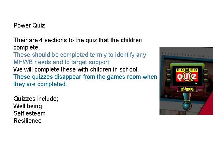 Power Quiz Their are 4 sections to the quiz that the children complete. These