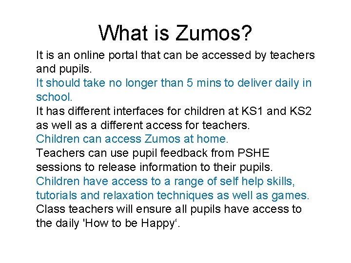 What is Zumos? It is an online portal that can be accessed by teachers