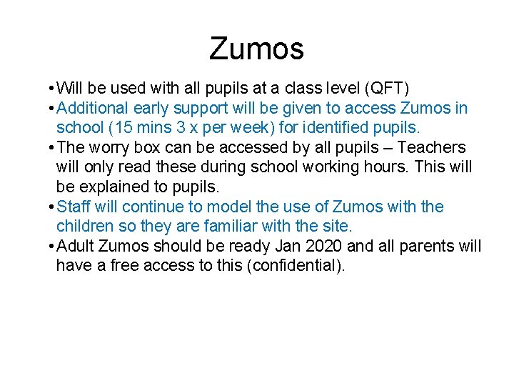 Zumos • Will be used with all pupils at a class level (QFT) •