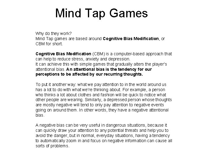 Mind Tap Games Why do they work? Mind Tap games are based around Cognitive