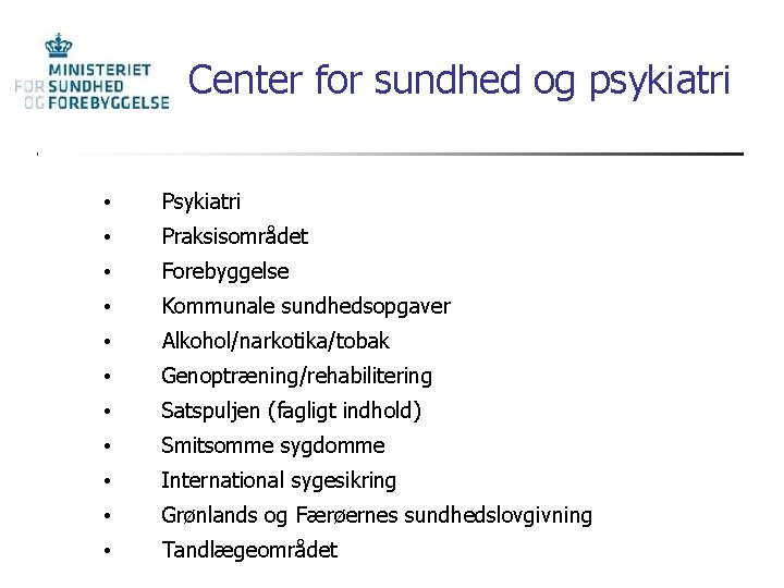 Center for sundhed og psykiatri • Psykiatri • Praksisområdet • Forebyggelse • Kommunale sundhedsopgaver