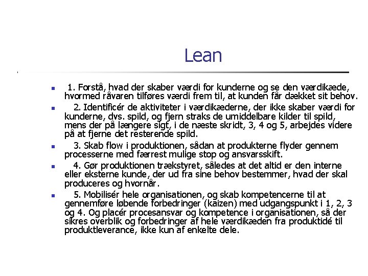 Lean 1. Forstå, hvad der skaber værdi for kunderne og se den værdikæde, hvormed