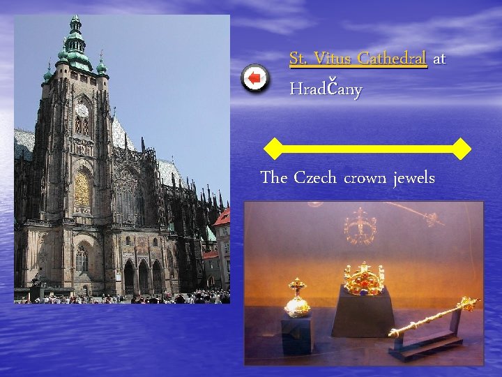 St. Vitus Cathedral at Hradčany The Czech crown jewels 