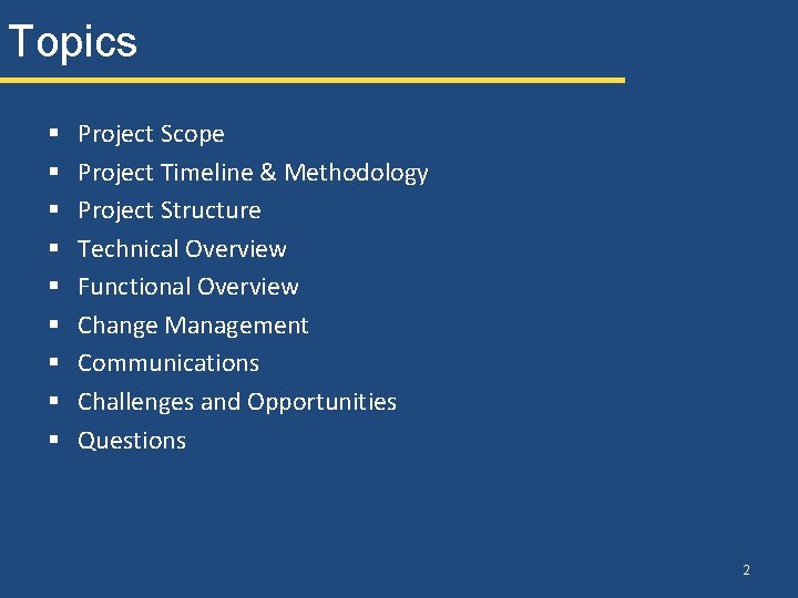 Topics § § § § § Project Scope Project Timeline & Methodology Project Structure Topics § § § § § Project Scope Project Timeline & Methodology Project Structure