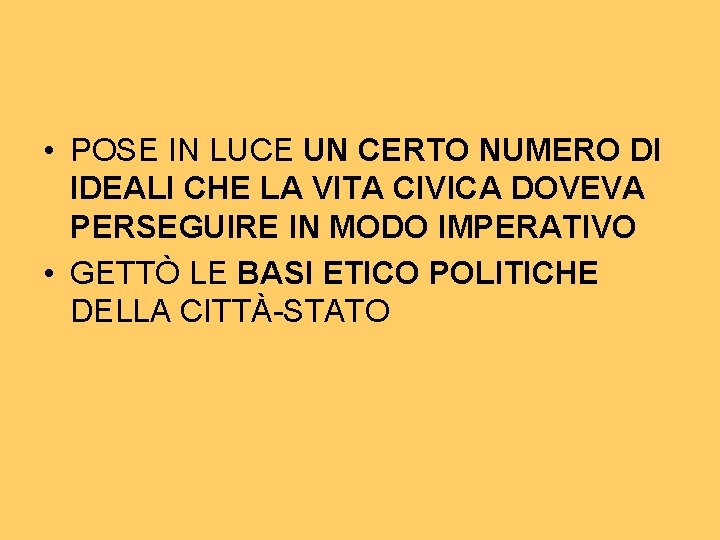  • POSE IN LUCE UN CERTO NUMERO DI IDEALI CHE LA VITA CIVICA