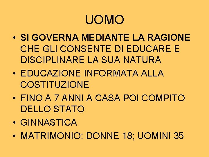 UOMO • SI GOVERNA MEDIANTE LA RAGIONE CHE GLI CONSENTE DI EDUCARE E DISCIPLINARE