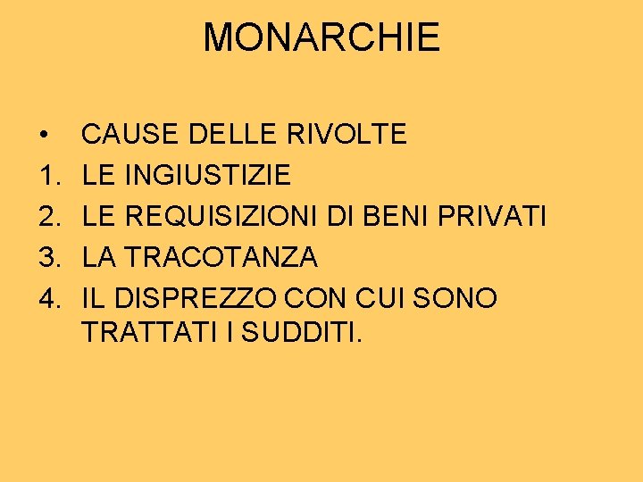 MONARCHIE • 1. 2. 3. 4. CAUSE DELLE RIVOLTE LE INGIUSTIZIE LE REQUISIZIONI DI