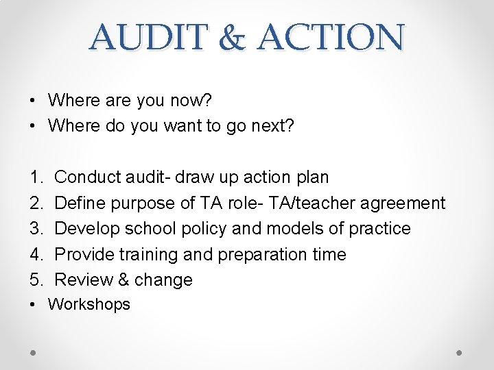 AUDIT & ACTION • Where are you now? • Where do you want to