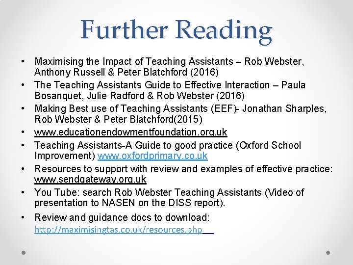 Further Reading • Maximising the Impact of Teaching Assistants – Rob Webster, Anthony Russell