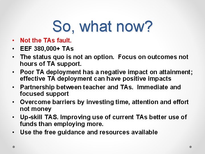 So, what now? • Not the TAs fault. • EEF 380, 000+ TAs •