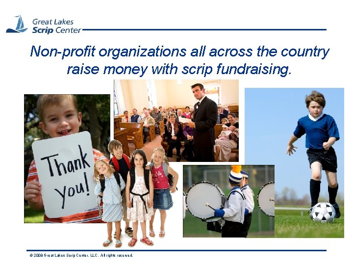 Non-profit organizations all across the country raise money with scrip fundraising. © 2008 Great