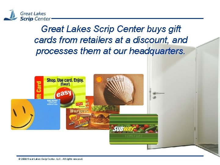 Great Lakes Scrip Center buys gift cards from retailers at a discount, and processes