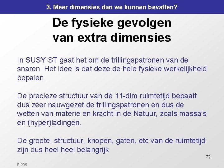 3. Meer dimensies dan we kunnen bevatten? De fysieke gevolgen van extra dimensies In 3. Meer dimensies dan we kunnen bevatten? De fysieke gevolgen van extra dimensies In