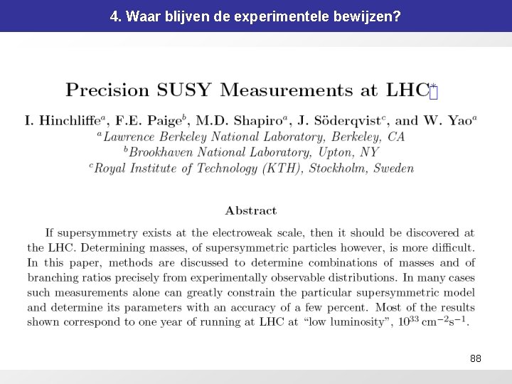 4. Waar blijven de experimentele bewijzen? 88 4. Waar blijven de experimentele bewijzen? 88