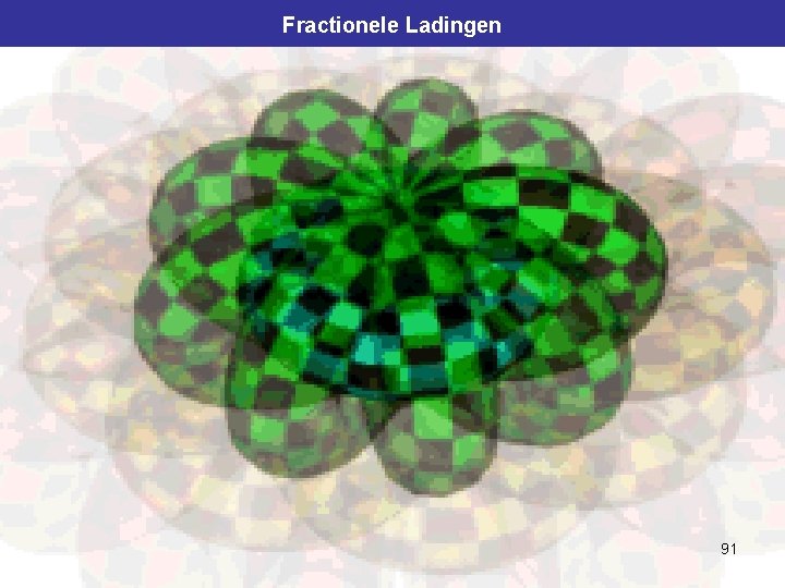 Fractionele Ladingen 91 Fractionele Ladingen 91