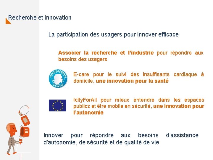 Recherche et innovation La participation des usagers pour innover efficace Associer la recherche et