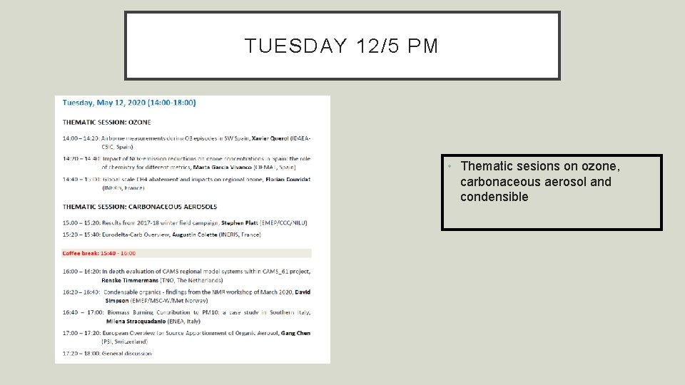 TUESDAY 12/5 PM • Thematic sesions on ozone, carbonaceous aerosol and condensible 