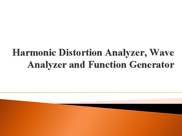 Harmonic Distortion Analyzer, Wave Analyzer and Function Generator 