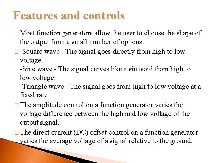 Features and controls � Most function generators allow the user to choose the shape