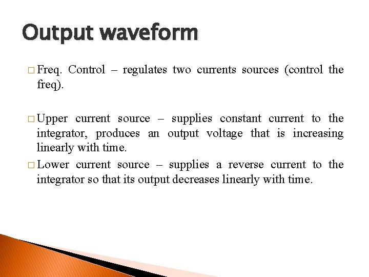 Output waveform � Freq. Control – regulates two currents sources (control the freq). �