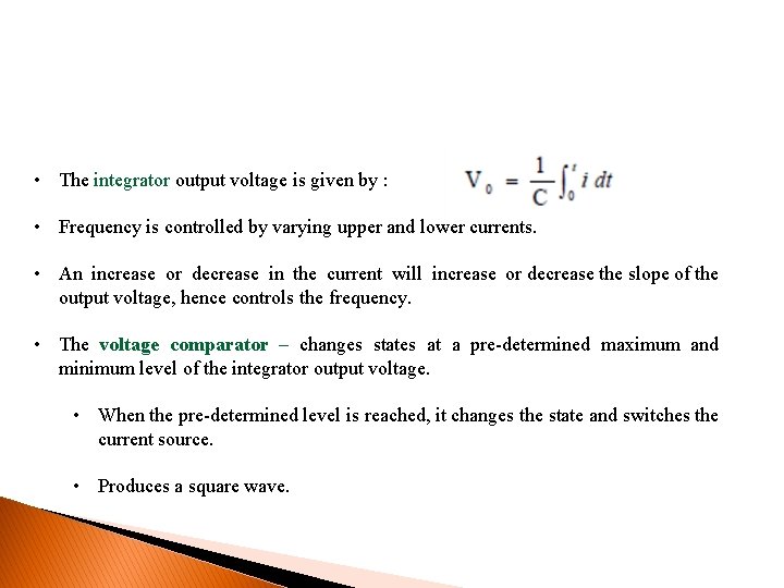  • The integrator output voltage is given by : • Frequency is controlled