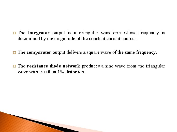 � The integrator output is a triangular waveform whose frequency is determined by the