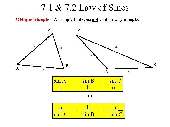 7. 1 & 7. 2 Law of Sines Oblique triangle – A triangle that