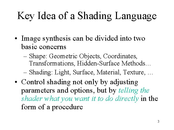 Key Idea of a Shading Language • Image synthesis can be divided into two Key Idea of a Shading Language • Image synthesis can be divided into two