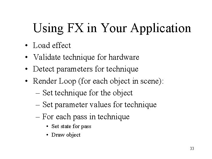 Using FX in Your Application • • Load effect Validate technique for hardware Detect Using FX in Your Application • • Load effect Validate technique for hardware Detect