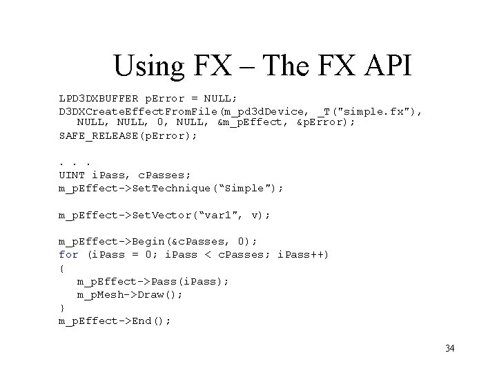Using FX – The FX API LPD 3 DXBUFFER p. Error = NULL; D Using FX – The FX API LPD 3 DXBUFFER p. Error = NULL; D
