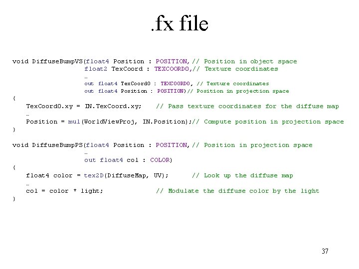 . fx file void Diffuse. Bump. VS(float 4 Position : POSITION, // Position in . fx file void Diffuse. Bump. VS(float 4 Position : POSITION, // Position in