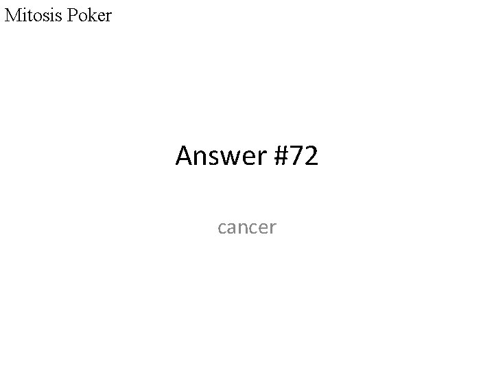 Mitosis Poker Answer #72 cancer 